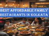 Best Affordable Family Restaurants in Kolkata Best-Affordable-Family-Restaurants-in-Kolkata